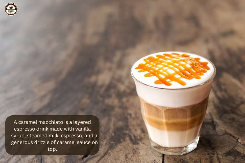 A caramel macchiato is a layered espresso drink made with vanilla syrup, steamed milk, espresso, and a generous drizzle of caramel sauce on top.