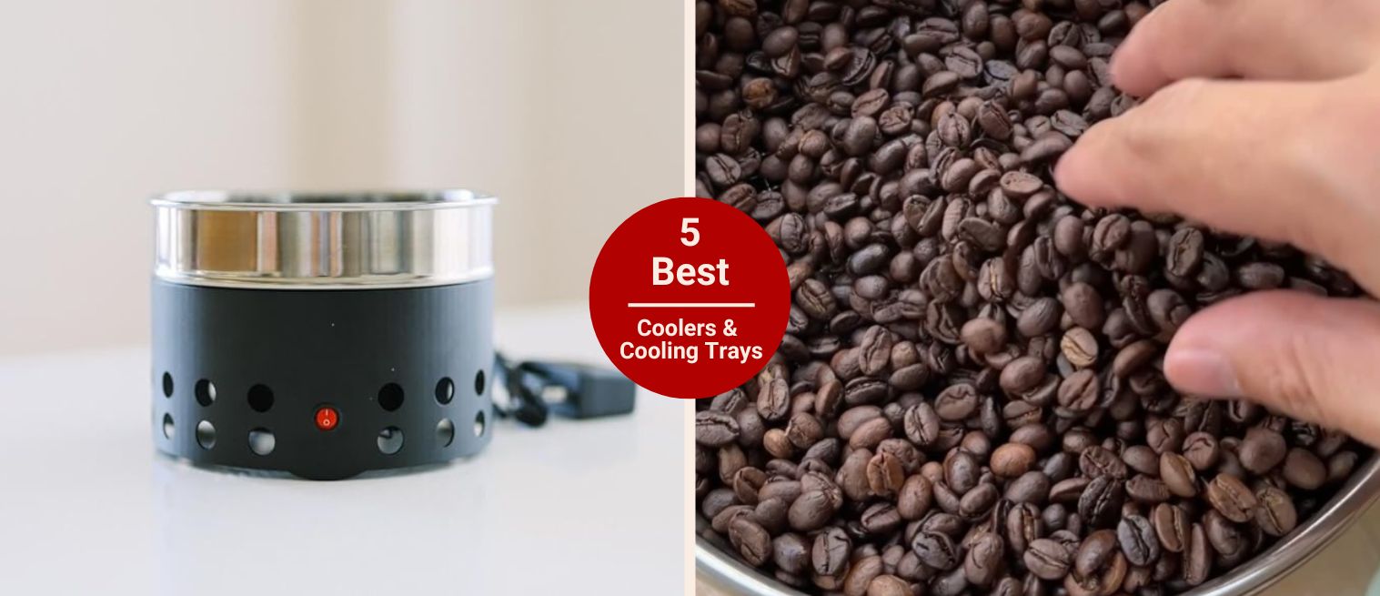 Best Coffee Bean Coolers & Cooling Trays