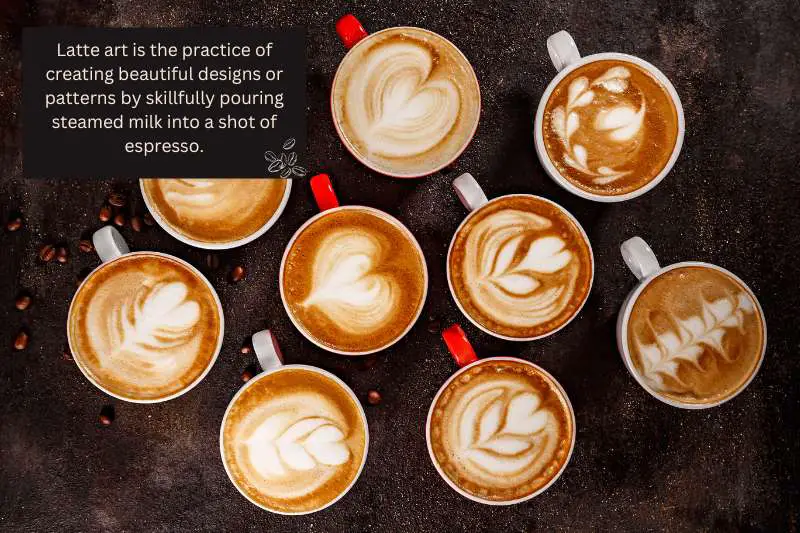 Latte art is the practice of creating beautiful designs or patterns by skillfully pouring steamed milk into a shot of espresso.