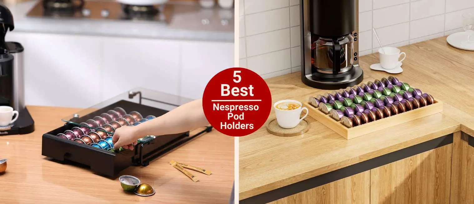 Best Nespresso Pod Holders