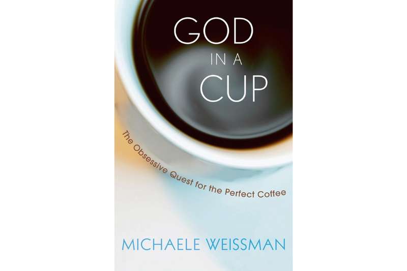 God in a Cup by Michaele Weissman