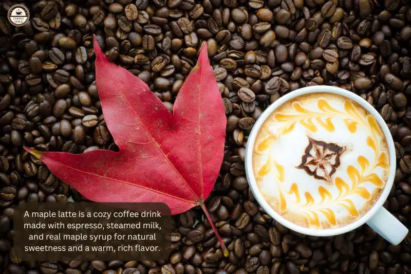 A maple latte is a cozy coffee drink made with espresso, steamed milk, and real maple syrup for natural sweetness and a warm, rich flavor.