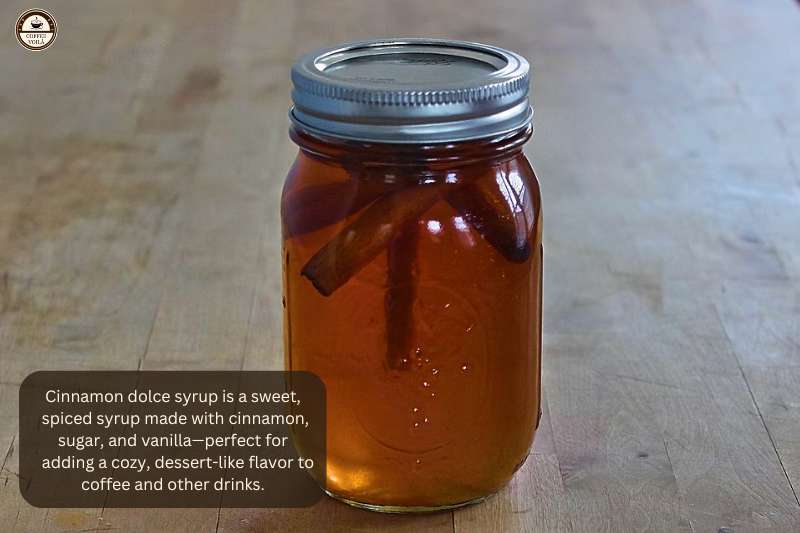 Cinnamon dolce syrup is a sweet, spiced syrup made with cinnamon, sugar, and vanilla—perfect for adding a cozy, dessert-like flavor to coffee and other drinks.