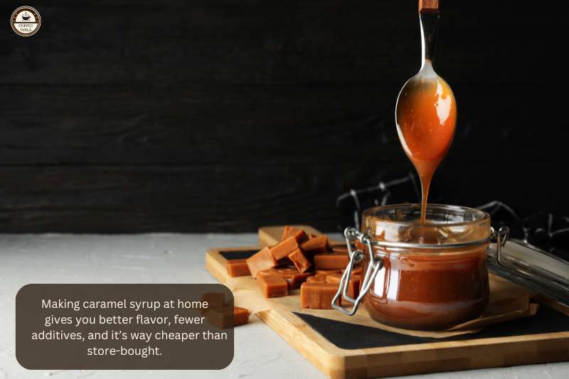 Making caramel syrup at home gives you better flavor, fewer additives, and it’s way cheaper than store-bought.