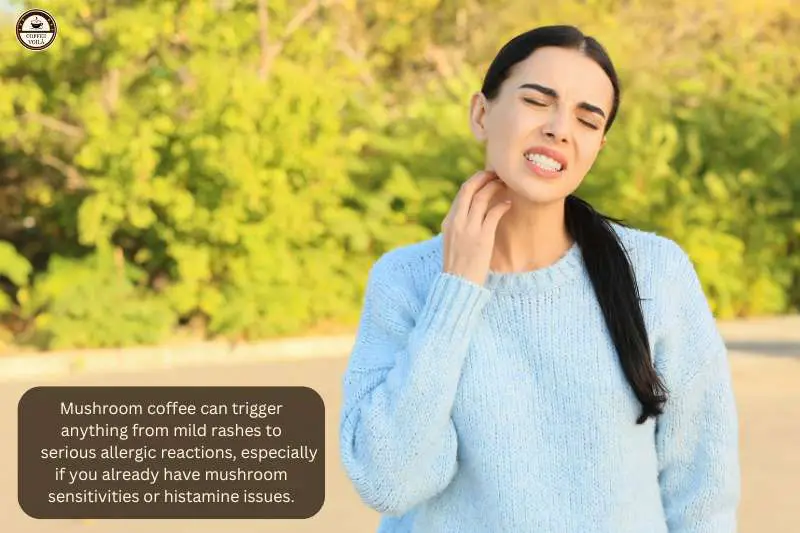 Mushroom coffee can trigger anything from mild rashes to serious allergic reactions, especially if you already have mushroom sensitivities or histamine issues.