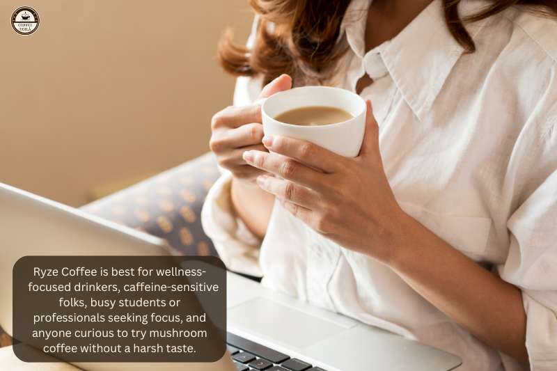 Ryze Coffee is best for wellness-focused drinkers, caffeine-sensitive folks, busy students or professionals seeking focus, and anyone curious to try mushroom coffee without a harsh taste.